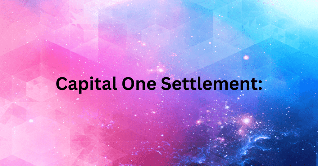 Capital One Settlement 2024