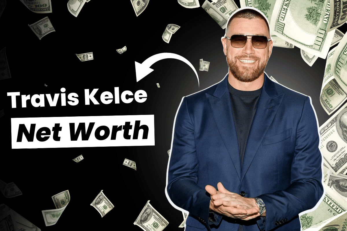 Estimated net worth of Travis Kelce in October 2024