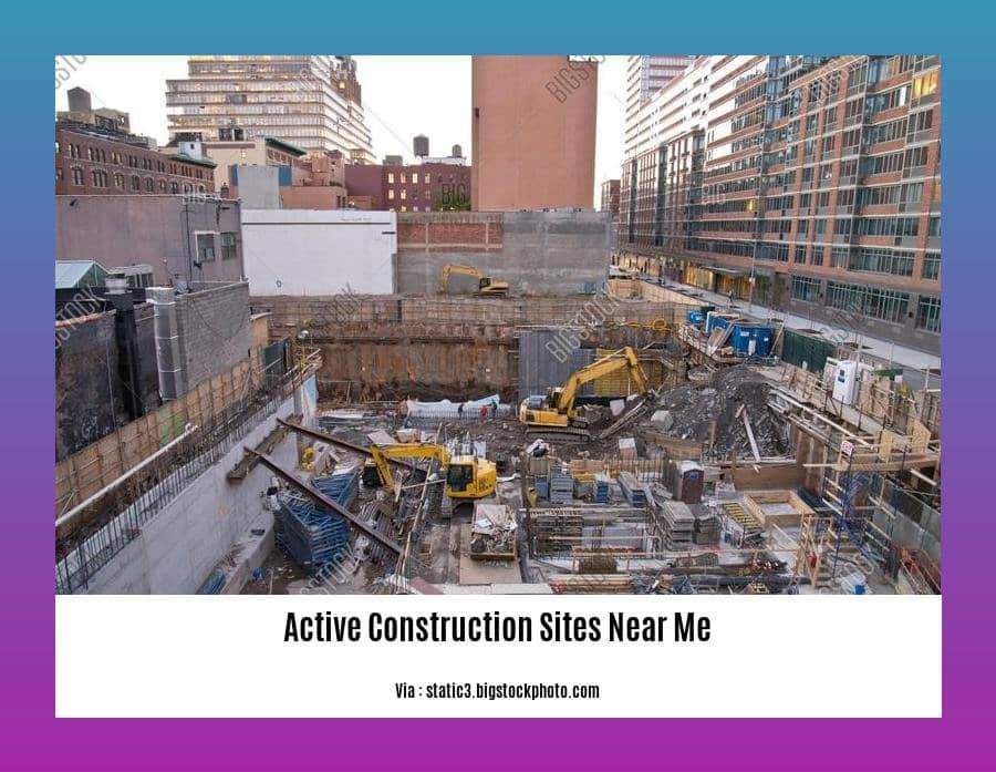 Construction Sites Near Me