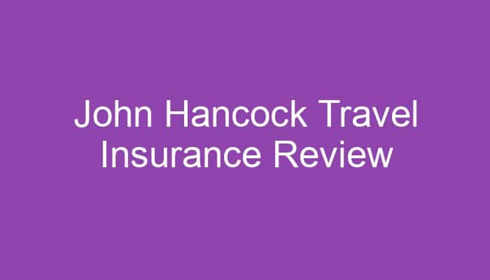 John Hancock Travel Insurance 2024